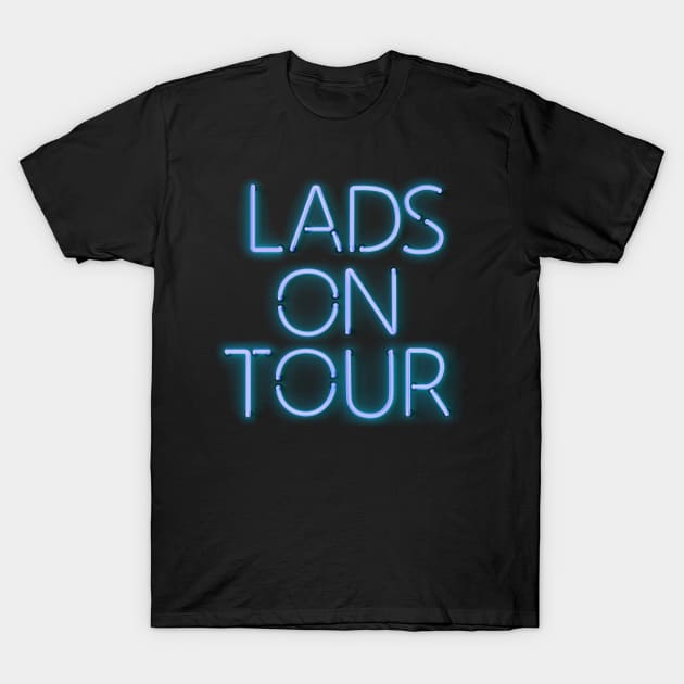 lads on tour glowing blue neon sign T-Shirt by wholelotofneon